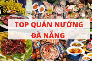 Top Quán Nướng Ngon Ở Đà Nẵng Cho Khách Du Lịch Ngày Trời Trở Gió